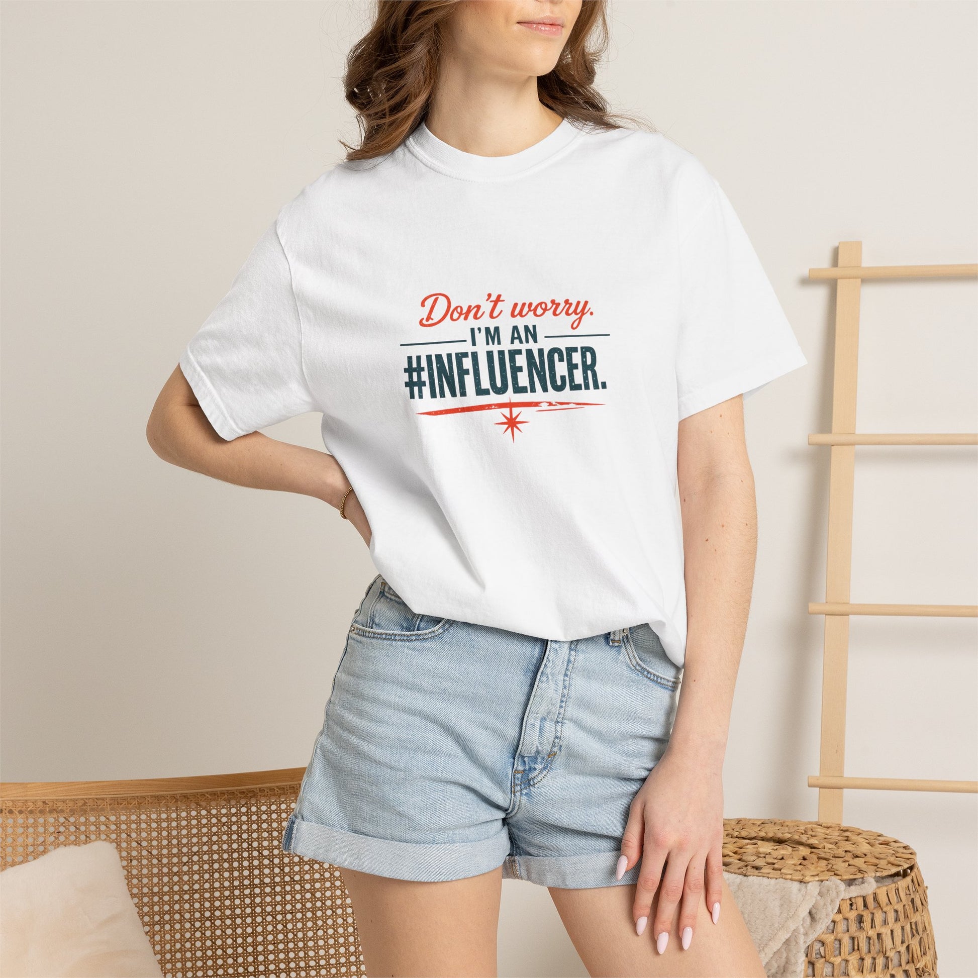 Don't Worry I'm An #INFLUENCER T-Shirt